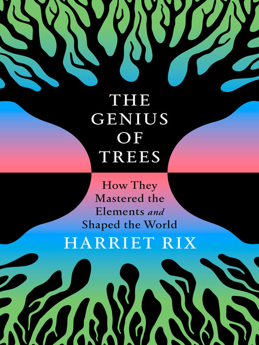 Title details for The Genius of Trees by Harriet Rix - Wait list